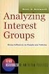 Analyzing Interest Groups: Group Influence on People and Politics (New Institutionalism in American Politics)