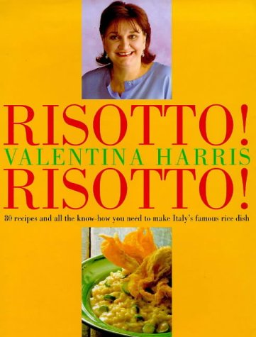 City Travel Guides Discounted  Books : Risotto! Risotto!: 85 Recipes and All the Know-how You Need to Make Italy's Famous Rice Dish