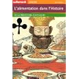 L'Alimentation dans l'histoire : De la pr�histoire � nos jours