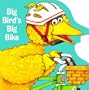 Big Bird's Big Bike (Board Book)