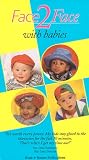 Face2Face with babies [VHS]