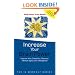 Increase Your Brainpower: Improve Your Creativity Memory, Mental Agility and Intelligence (The IQ Workout Series)