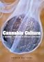 Cannabis Culture: A Journey Through Disputed Territory