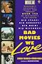 Bad Movies We Love (Plume) Bad Movies We Love (Plume)