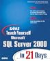 Sams Teach Yourself Microsoft SQL Server 2000 in 21 Days