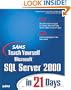 Sams Teach Yourself Microsoft SQL Server 2000 in 21 Days (Book & CD-ROM)