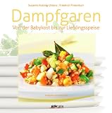 Dampfgaren: Von der Babykost bis zur Lieblingsspeise