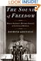 The Sound of Freedom: Marian Anderson, the Lincoln Memorial, and the Concert That Awakened America