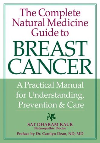 The Complete Natural Medicine Guide to Breast Cancer (Complete Natural Medicine Gde)