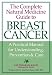 The Complete Natural Medicine Guide to Breast Cancer: A Practical Manual for Understanding, Prevention and Care
