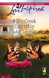 A Dry Creek Courtship (Dry Creek Series #13) (Love Inspired #459)