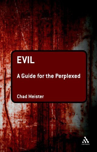 Evil: A Guide for the Perplexed (Guides for the Perplexed) 1st edition by Meister, Chad (2012) Paperback