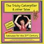 The Tricky Caterpillar & other Tales