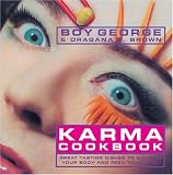 Karma Cookbook: Great Tasting Dishes to Nourish Your Body and Feed Your Soul