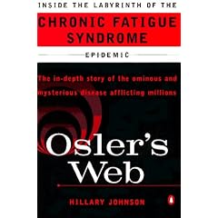 Osler's Web: Inside the Labyrinth of the Chronic Fatigue Syndrome Epidemic