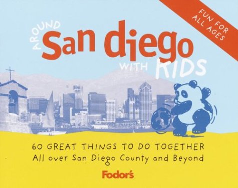 City Travel Guides Discounted  Books : Fodor's Around San Diego with Kids, 1st Edition: 60 Great Things to Do Together (Around the City with Kids)