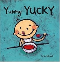 Yummy Yucky (Leslie Patricelli board books)