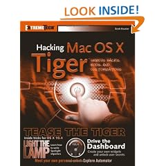 Hacking Mac OS X Tiger: Serious Hacks, Mods and Customizations (ExtremeTech)