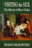 Visiting the Sick: The Mitzvah of Bikur Cholim Sharon Selib Epstein