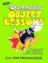 Outrageous Object Lessons