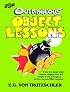 Outrageous Object Lessons