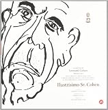 Ilustrisimo Sr. Cohen Illustrious Mr. Cohen: 24 canciones de Leonard Cohen ilustradas 24 Illustrated Songs of Leonard Cohen (Spanish Edition)