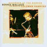 Disorder at the Border: The Music of Coleman Hawkins
