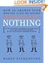 How to Change Your Entire Life By Doing Absolutely Nothing: 10 Do-Nothing Relaxation Exercises to Calm You Down Quickly So You Can Speed Forward Faster