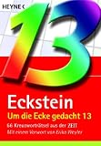 Um die Ecke gedacht 13: 66 Kreuzworträtsel aus der ZEIT