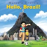 Marco's Travels: Hello, Brazil (Volume 1)