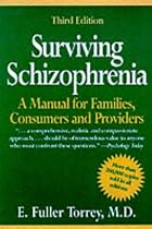 Surviving Schizophrenia: A Family Manual