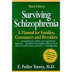 Surviving Schizophrenia: A Family Manual