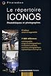 Le r�pertoire Iconos. Phototh�ques et photographes - 9e �dition revue et augment�e. 7000 r�f�rences