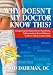 Why Doesn't My Doctor Know This?: Conquering Irritable Bowel Syndrome, Inflammatory Bowel Disease, Crohn's Disease and Colitis