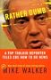 Rather Dumb: A Top Tabloid Reporter Tells CBS How to Do News