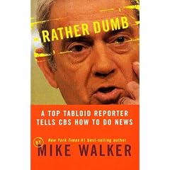 Rather Dumb: A Top Tabloid Reporter Tells CBS How to Do News