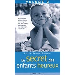 Le secret des enfants heureux : Tome 2