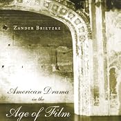 American Drama in the Age of Film | [Zander Brietzke]