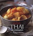 Stylish Thai in Minutes: Over 120 Inspirational Recipes