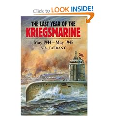 Last Year of the Kriegsmarine: May 1944-May 1945