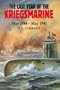 The Last Year of the Kriegsmarine, May 1944-May 1945