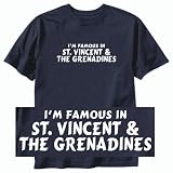 T-Shirt Navy Blue  I Am Famous In St. Vincent & The Grenadines  Country