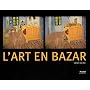L'art en bazar de Ursus Wehrli