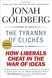 The Tyranny of Cliches: How Liberals Cheat in the War of Ideas