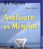81 fa�ons d'am�liorer sa m�moire