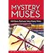 Mystery Muses: 100 Classics That Inspire Today's Mystery Writers