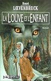 La Mo�ra, tome 1 : La louve et l'enfant