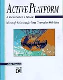 Active Platform: A Developer's Guide: Microsoft Solutions for Next Generation Web Sites