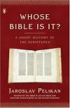 Whose Bible Is It? : A Short History of the Scriptures