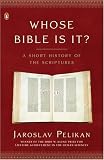 Whose Bible Is It?: A Short History of the Scriptures